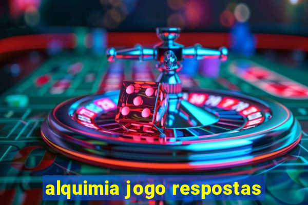 alquimia jogo respostas